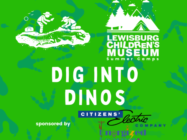 Lewisburg Children's Museum- Dig Into Dinos